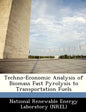 Techno-Economic Analysis of Biomass Fast Pyrolysis to Transportation Fuels - Paperback