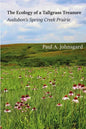 The Ecology of a Tallgrass Treasure: Audubon's Spring Creek Prairie - Paperback