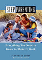 Stepparenting: Everything You Need to Know to Make It Work - Paperback