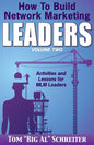 How To Build Network Marketing Leaders Volume Two: Activities and Lessons for MLM Leaders - Paperback