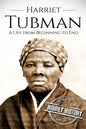 Harriet Tubman: A Life From Beginning to End - Paperback