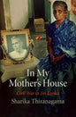 In My Mother's House: Civil War in Sri Lanka - Paperback