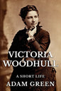 Victoria Woodhull: A Short Life - Paperback