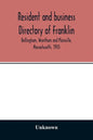 Resident and business directory of Franklin, Bellingham, Wrentham and Plainville, Massachusetts, 1905 - Paperback