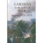 Gardens in the Midst of War: Saigon 1973 - 1975 - Paperback