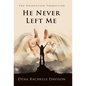 He Never Left Me: The Unexpected Transition - Hardcover