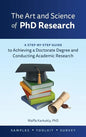 The Art and Science of PhD Research: A Step-by-Step Guide to Achieving a Doctorate Degree and Conducting Academic Research - Hardcover