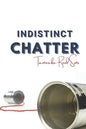 Indistinct Chatter - Paperback
