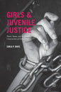 Girls and Juvenile Justice: Power, Status, and the Social Construction of Delinquency - Hardcover