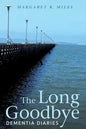 The Long Goodbye: Dementia Diaries - Hardcover