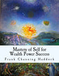 Mastery of Self for Wealth Power Success - Paperback