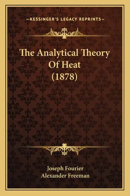 The Analytical Theory Of Heat (1878) - Paperback