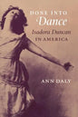 Done Into Dance: Isadora Duncan in America - Paperback