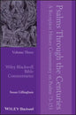 Psalms Through the Centuries, Volume 3: A Reception History Commentary on Psalms 73 - 151 - Hardcover