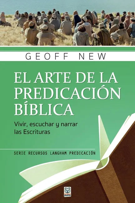 El Arte de la Predicación Bíblica: Vivir, escuchar y narrar las escrituras - Paperback