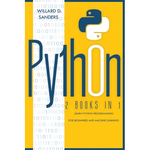 Python: 2 books in 1: learn python programming for beginners and machine learning - Paperback