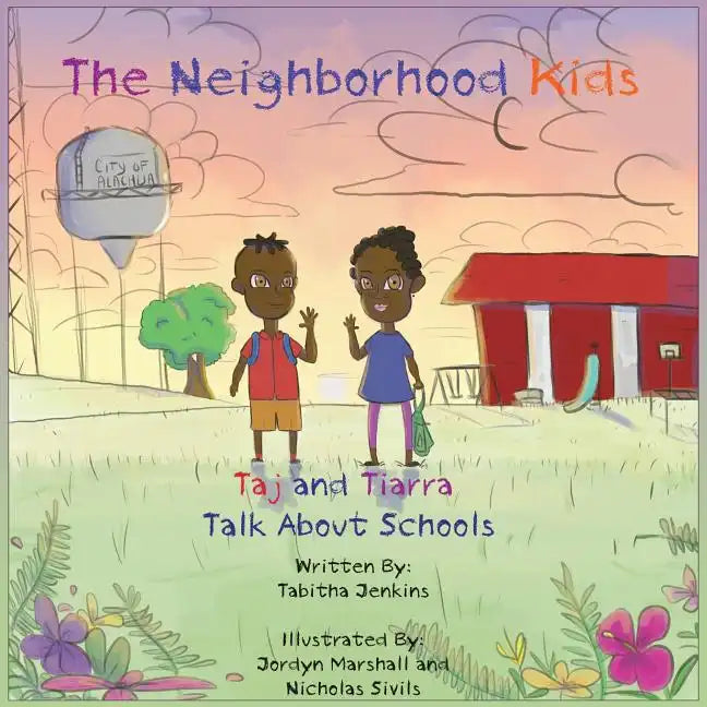 The Neighborhood Kids: Taj and Tiarra Talk About Schools - Paperback