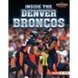 Inside the Denver Broncos - Library Binding