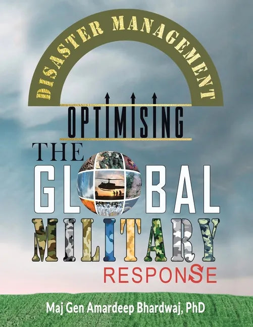 Disaster Management: Optimising the Global Military Response - Paperback