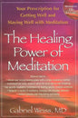 The Healing Power of Meditation: Your Prescription for Getting Well and Staying Well with Meditation [With CD] - Paperback