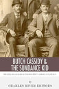 Butch Cassidy & The Sundance Kid: The Lives and Legacies of the Wild West's Famous Outlaw Duo - Paperback