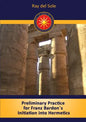 Preliminary Practice for Franz Bardon´s Initiation into Hermetics - Paperback