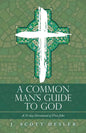 A Common Man's Guide to God: A 31-Day Devotional of First John - Paperback