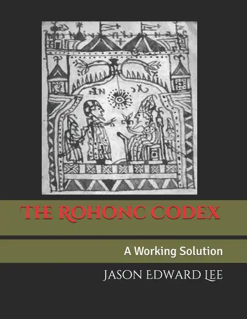 The Rohonc Codex: A Working Solution - Paperback