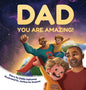 Dad You Are Amazing! - Hardcover