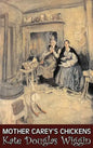 Mother Carey's Chickens by Kate Douglas Wiggin, Fiction, Historical, United States, People & Places, Readers - Chapter Books - Hardcover