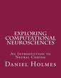 Exploring Computational Neurosciences: An Introduction to Neural Coding - Paperback