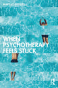 When Psychotherapy Feels Stuck - Paperback