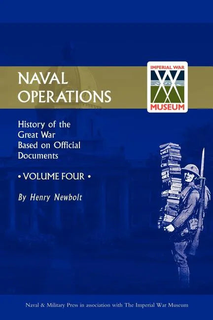Official History of the War. Naval Operations - Volume IV - Paperback