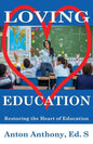 Loving Education: Restoring the Heart of Education - Paperback