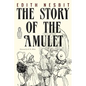 The Story of the Amulet: Illustrated - Paperback