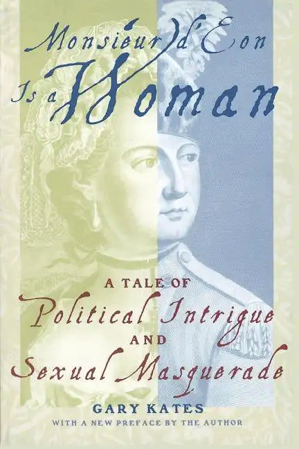 Monsieur D'Eon is a Woman: A Tale of Political Intrigue and Sexual Masquerade - Paperback