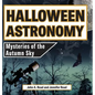Halloween Astronomy: Mysteries of the Autumn Sky - Hardcover