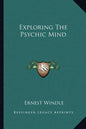 Exploring the Psychic Mind - Paperback