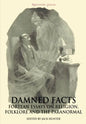 Damned Facts: Fortean Essays on Religion, Folklore and the Paranormal - Paperback