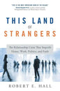This Land of Strangers: The Relationship Crisis That Imperils Home, Work, Politics, and Faith - Paperback