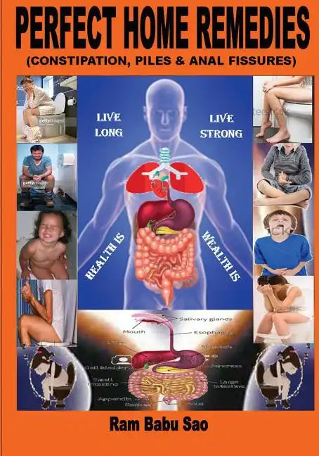 Perfect Home Remedies (Constipation, Piles & Fissures): "Constipation, Piles & Fissures" Treat by Home Remedies - Paperback