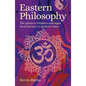 Eastern Philosophy: The Greatest Thinkers and Sages from Ancient to Modern Times - Paperback