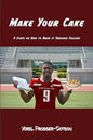 Make Your Cake: 9 Steps On How to Make it Through College - Paperback