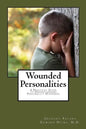 Wounded Personalities: A Practical Guide to Understanding Personality Disorders - Paperback