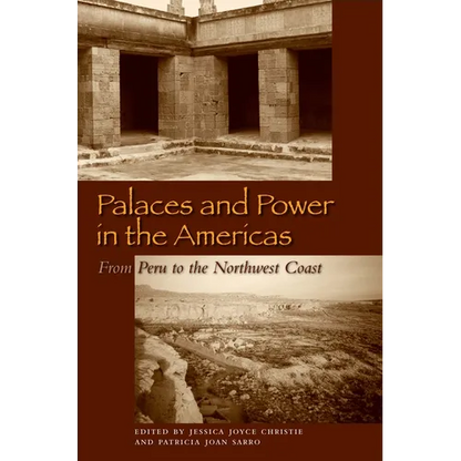 Palaces and Power in the Americas: From Peru to the Northwest Coast - Paperback