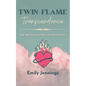Twin Flame Transcendence: The spiritual journey of twin flames - Paperback