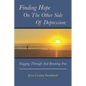 Finding Hope on the Other Side of Depression: Slogging Through and Breaking Free - Paperback