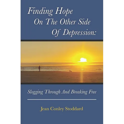 Finding Hope on the Other Side of Depression: Slogging Through and Breaking Free - Paperback