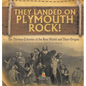 They Landed on Plymoth Rock! The Thirteen Colonies of the New World and Their Origins Grade 7 Children's American Histor - Hardcover