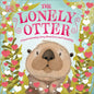 The Lonely Otter: A Heart-Warming Story about Love and Friendship - Board Book